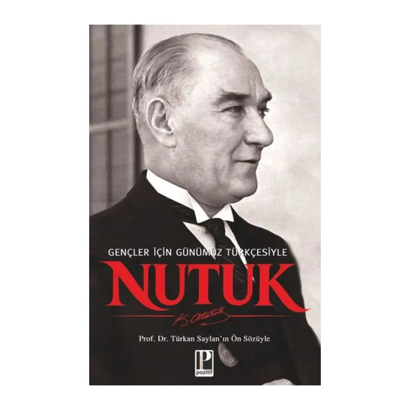 Nutuk - Gençler için Günümüz Türkçesiyle Türkan Saylan’ın Ön Sözüyle