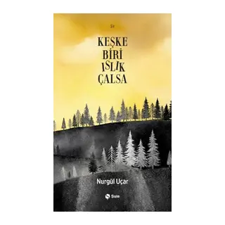 Keşke Biri Islık Çalsa