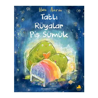 Tatlı Rüyalar Pis Sümük