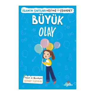 Büyük Olay, İslam’ın Şartları (Kelime-i Şehadet)