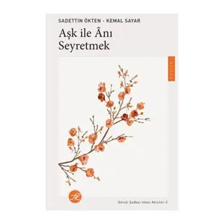 Aşk ile Anı Seyretmek