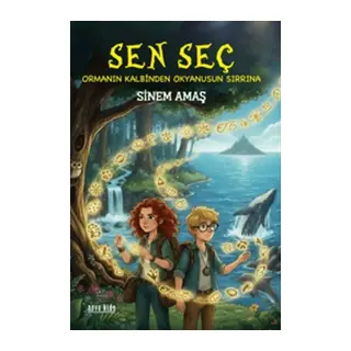 Sen Seç – Ormanın Kalbinden Okyanusun Sırrına