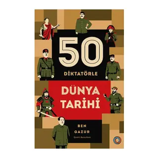 50 Diktatörle Dünya Tarihi