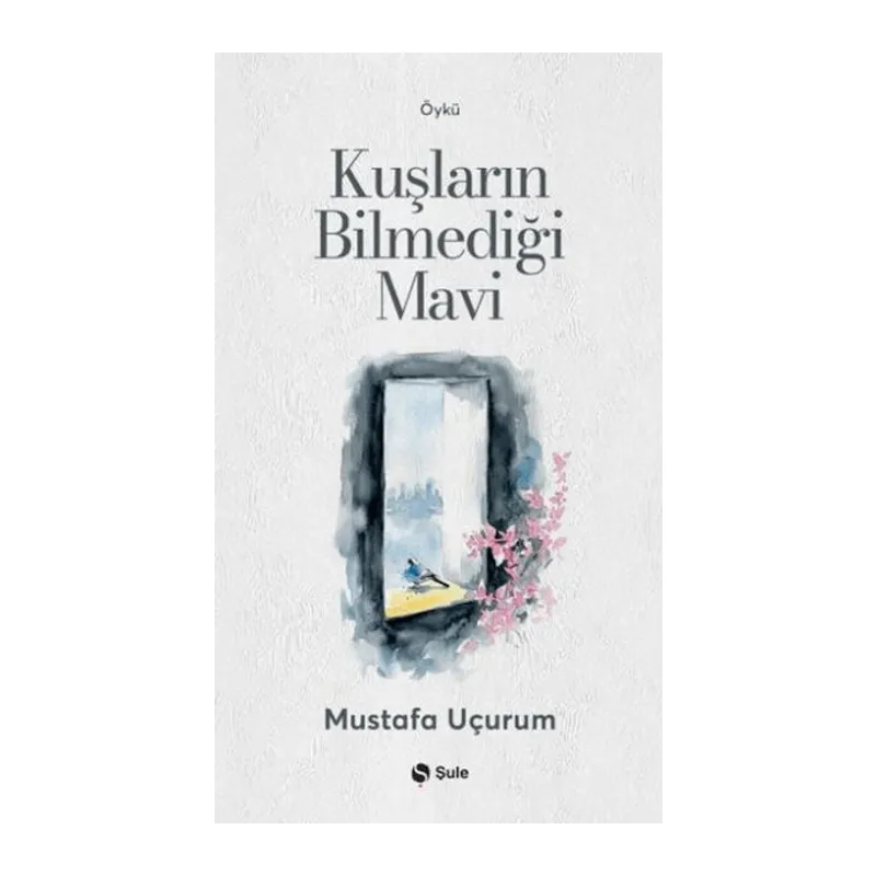 Kuşların Bilmediği Mavi
