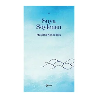 Suya Söylenen