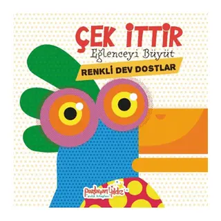 Çek İttir Eğlenceyi Büyüt Renkli Dev Dostlar
