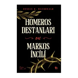 Homeros Destanları ve Markos İncili