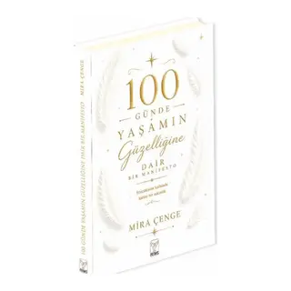 100 Günde Yaşamın Güzelliğine Dair Bir Manifesto