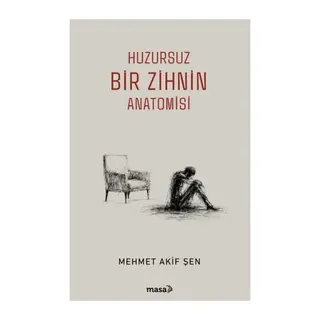 Huzursuz Bir Zihnin Anatomisi