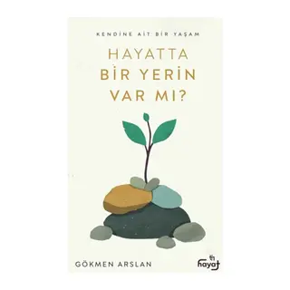 Hayatta Bir Yerin Var Mı?