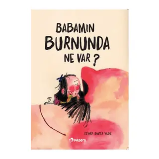 Babamın Burnunda Ne Var?