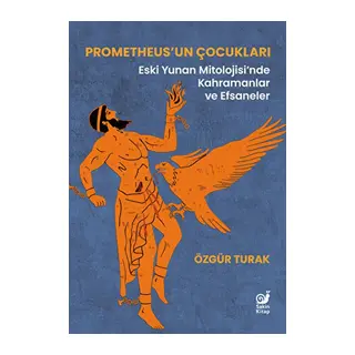 Prometheus’un Çocukları (Eski Yunan Mitolojisi’nde Kahramanlar ve Efsaneler)