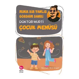 Minik Bir Yanlış Gördüm Sanki / Çocuk Menüsü
