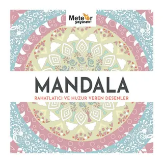 Mandala - Rahatlatıcı ve Huzur Veren Desenler