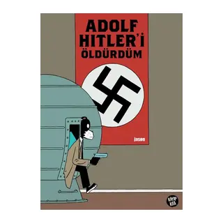 Adolf Hitler’i Öldürdüm