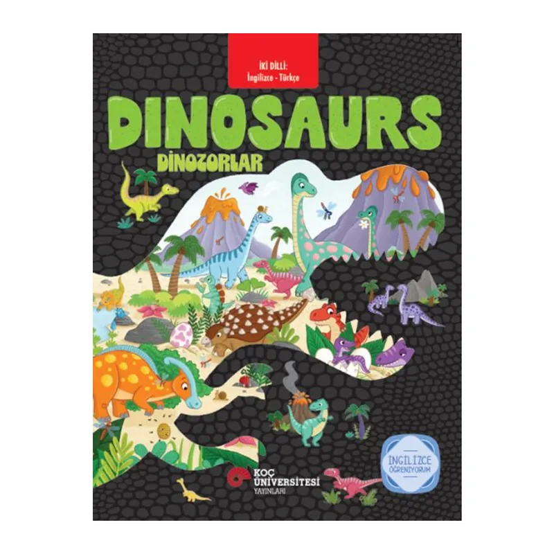 İki Dilli İngilizce-Türkçe Dınosaurs - Dinozorlar İngilizce Öğreniyorum