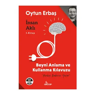İnsan Aklı 1. Kitap;Beyni Anlama ve Kullanma Klavuzu