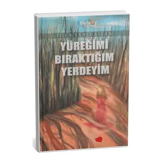 Yüreğimi Bıraktığım Yerdeyim