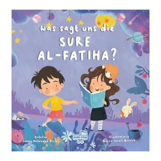 Was sagt uns die Sure Al-Fatiha? (Almanca Fatiha Suresi Bize Ne Anlatıyor?)