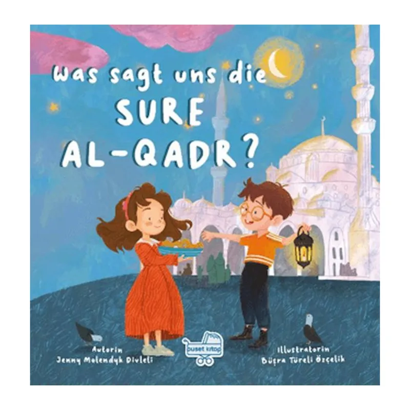 Was sagt uns die Sure Al-Qadr? (Almanca Kadir Suresi Bize Ne Anlatıyor?)