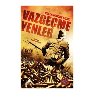 Vazgeçmeyenler Bir Çanakkale Kitabı