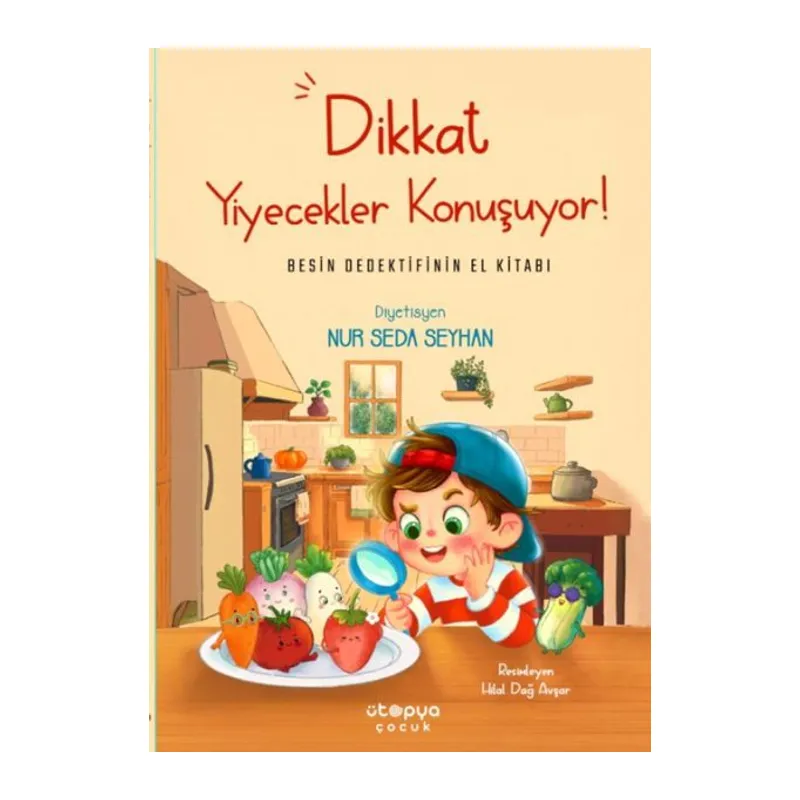 Dikkat Yiyecekler Konuşuyor Besin Dedektifinin El Kitabı