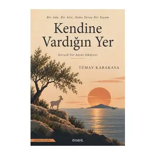 Kendine Vardığın Yer