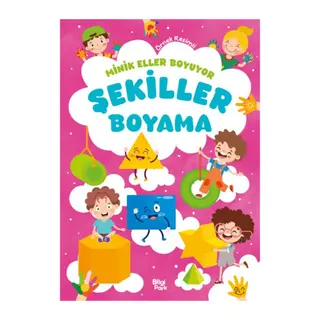 Minik Eller Boyuyor – Şekiller Boyama Kitabı (Örnek Resimli)