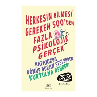 Herkesin Bilmesi Gereken 500’Den Fazla Psikolojik Gerçek