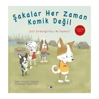 Şakalar Her Zaman Komik Değil - Zorbalığa Hayır!