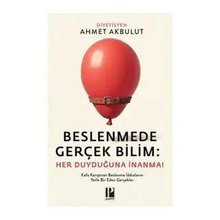 Beslenmede Gerçek Bilim Her Duyduğuna İnanma