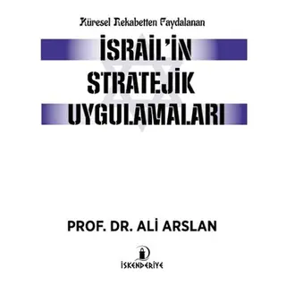 Küresel Rekabetten Faydalanan İsrail'in Stratejik Uygulamaları