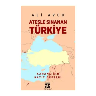 Ateşle Sınanan Türkiye