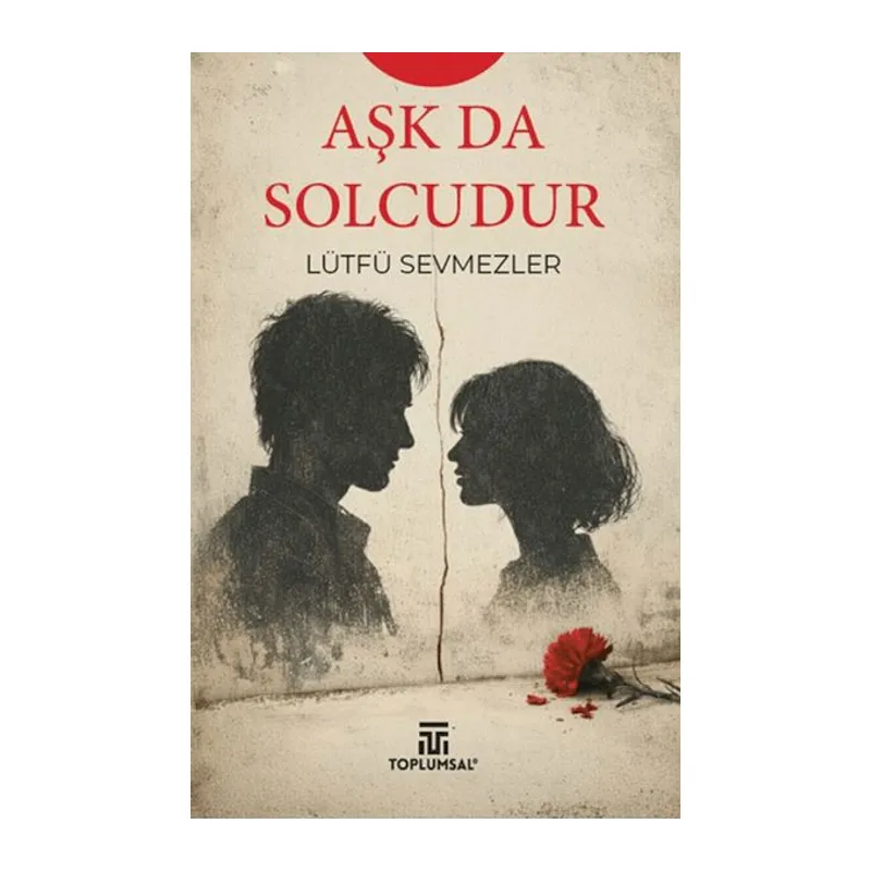 Aşk Da Solcudur