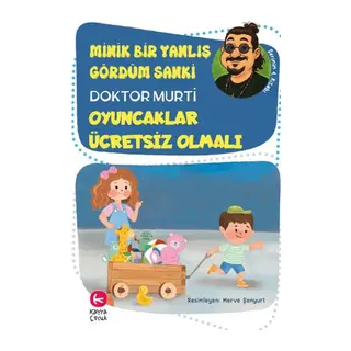 Minik Bir Yanlış Gördüm Sanki / Oyuncaklar Ücretsiz Olmalı