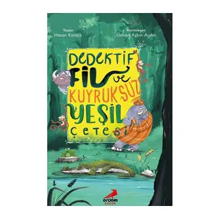 Dedektif Fil ve Kuyruksuz Yeşil Çetesi