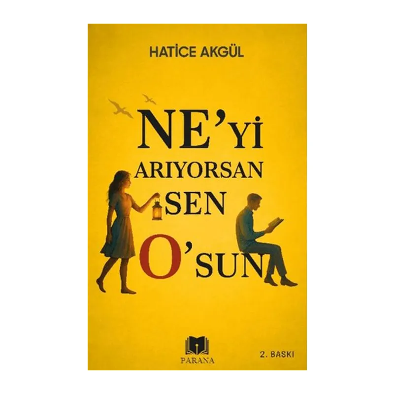 Ne’yi Arıyorsan Sen O’sun