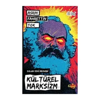 Kültürel Marksizm - Solun Yeni Mezhebi
