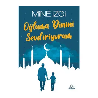 Oğluma Dinini Sevdiriyorum