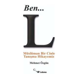 Ben... L - Müslüman Bir Cinle Tanışma Hikayemiz
