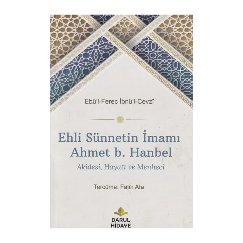 Ehli Sünnetin İmamı Ahmet b. Hanbel