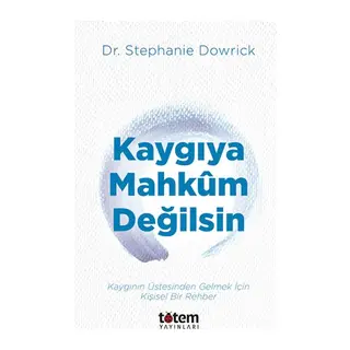 Kaygıya Mahkum Değilsin