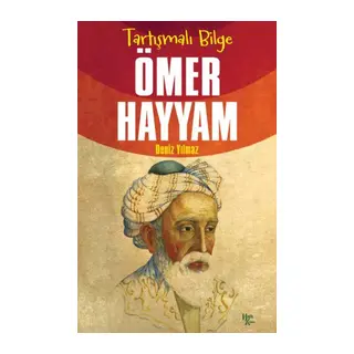 Ömer Hayyam - Tartışmalı Bilge