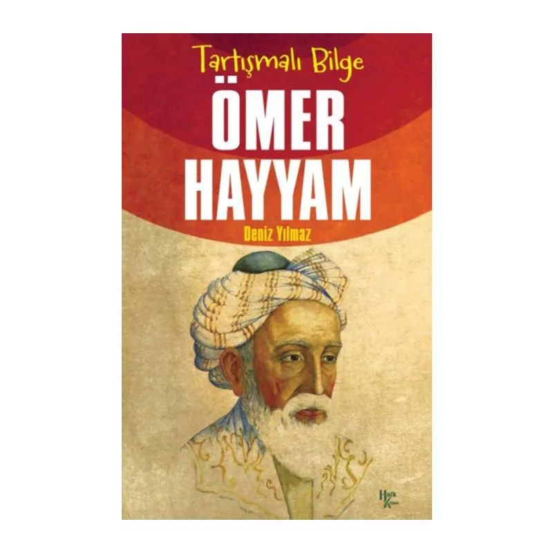 Ömer Hayyam - Tartışmalı Bilge