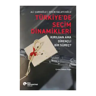 Türkiye’de Seçim Dinamikleri – Kırılgan Ama Dirençli Bir Süreç?