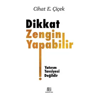 Dikkat Zengin Yapabilir