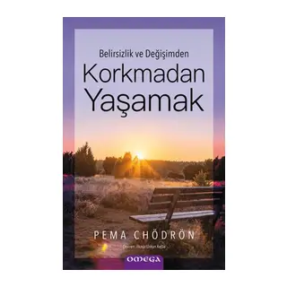 Korkmadan Yaşamak