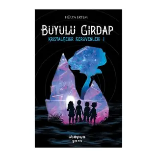 Büyülü Girdap – Kristal Şehir Serüvenleri -1