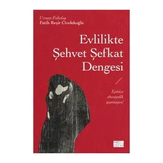 Evlilikte Şehvet Şefkat Dengesi