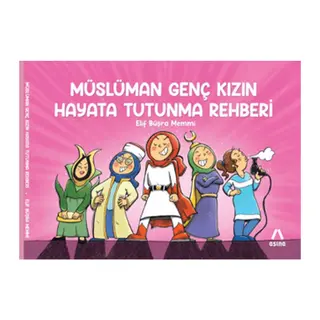 Müslüman Genç Kızın Hayata Tutunma Rehberi